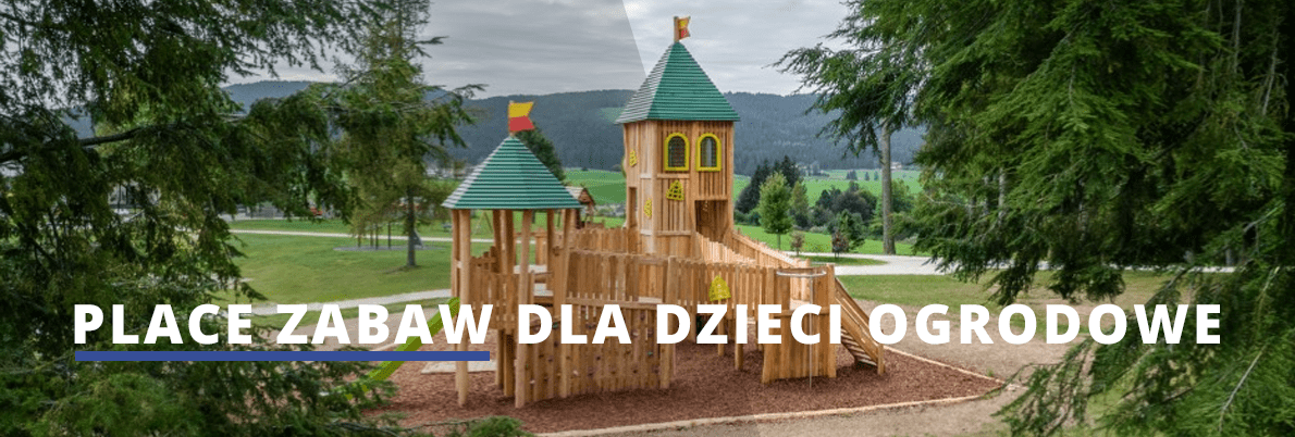 Place zabaw dla dzieci ogrodowe
